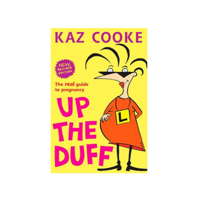 Up the Duff by Kaz Cooke.