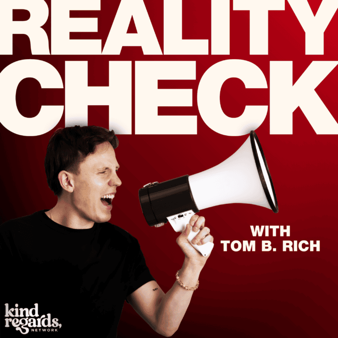 reality check with tom b rich podcast